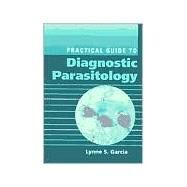 Practical Guide to Diagnostic Parasitology by Garcia, Lynne S., 9781555811549