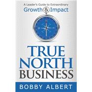 True North Business by Albert, Bobby, 9781642791549