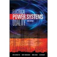 Electrical Power Systems Quality, Third Edition by Dugan, Roger; McGranaghan, Mark; Santoso, Surya; Beaty, H. Wayne, 9780071761550