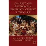 Conflict and Difference in Nineteenth-Century Literature by Birch, Dinah; Llewellyn, Mark, 9780230221550