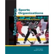 Managing Sports Organizations : Responsibility for Performance by Covell, Daniel, 9780324131550