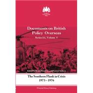 The Southern Flank in Crisis, 1973-1976: Series III, Volume V: Documents on British Policy Overseas by Hamilton; Keith, 9780415761550