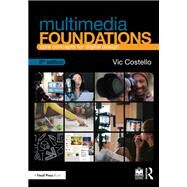 Multimedia Foundations: Core Concepts for Digital Design by Costello; Vic, 9781138391550