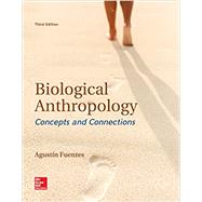 Biological Anthropology: Concepts and Connections by Fuentes, Agustin, 9781260131550