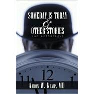 Someday Is Today and Other Stories by Kemp MD, Aaron W., 9781426931550