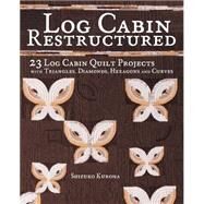 Log Cabin Restructured by Kuroha, Shizuko, 9781440241550