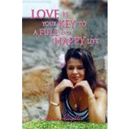 Love Is Your Key to a Full and Happy Life by Haughton, Aurora, 9781441541550
