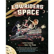 Lowriders in Space by Camper, Cathy, 9781452121550