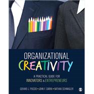 Organizational Creativity by Puccio, Gerard J.; Cabra, John F.; Schwagler, Nathan, 9781452291550
