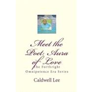 Meet the Poet: Aura of Love by Lee, Caldwell, 9781452811550