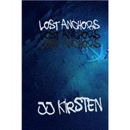 Lost Anchors by Kirsten, J. J.; Whitaker, J. L.; Roberts, Taran; Lewis, Justus H., Ph.d., 9781502541550
