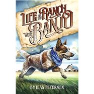 Life on the Ranch with Banjo by Petersen, Jean, 9798350991550