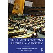 The United Nations in the 21st Century by Mingst, Karen A.; Karns, Margaret P.; Lyon, Alynna J.;, 9780367481551