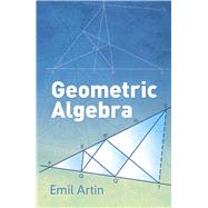Geometric Algebra by Artin, Emil, 9780486801551