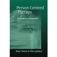 Person-Centred Therapy : A European Perspective by Brian Thorne, 9780761951551