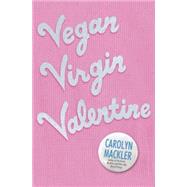 Vegan Virgin Valentine by MACKLER, CAROLYN, 9780763621551