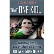 That One Kid, 2nd Edition by Mendler, Brian, 9780965511551