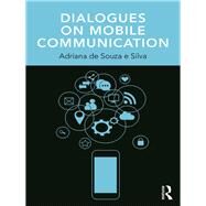Dialogues on Mobile Communication by de Souza e Silva; Adriana, 9781138691551