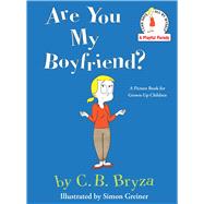 Are You My Boyfriend? by Bryza, C. B., 9781476731551