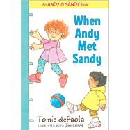 When Andy Met Sandy by dePaola, Tomie; Lewis, Jim; dePaola, Tomie, 9781481441551