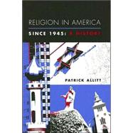 Religion in America Since 1945 by Allitt, Patrick, 9780231121552