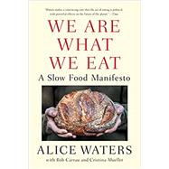 We Are What We Eat by Alice Waters, 9780525561552