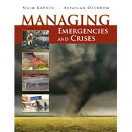 Managing Emergencies and Crises by Kapucu, Naim; zerdem, Alpaslan, 9780763781552
