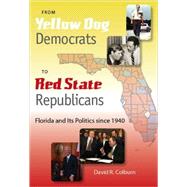 From Yellow Dog Democrats to Red State Republicans by Colburn, David R., 9780813031552