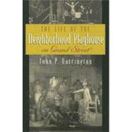 The Life of the Neighborhood Playhouse on Grand Street by Harrington, John P., 9780815631552