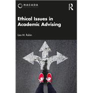 Ethical Issues in Academic Advising by Lisa M. Rubin, 9781032581552