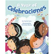 A Year of Celebraciones by Lara, Carrie; Battuz, Christine, 9781433841552