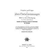 Ursachen und Folgen der jhen berschwemmungen und die Mittel zu deren Beseitigung unter besonderer Bercksichtigung der Stauweiher und Thalsperren als Reserven fr Bewsserungen und Kraftanlagen by Christoph Seiler, 9783486731552