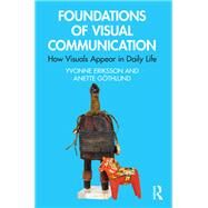 Foundations of Visual Communication by Yvonne Eriksson; Anette Gthlund, 9780367771553