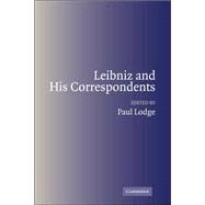 Leibniz and His Correspondents by Edited by Paul Lodge, 9780521041553