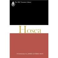 Hosea, a Commentary by Mays, James Luther, 9780664221553