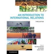 An Introduction to International Relations by Devetak, Richard; George, Jim; Percy, Sarah, 9781316631553