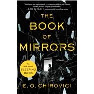 The Book of Mirrors A Novel by Chirovici, E. O., 9781501141553