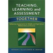Teaching, Learning, & Assessment Together by Ellis, Arthur K., 9781596671553