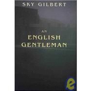 An English Gentleman by Gilbert, Sky, 9781896951553
