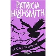 Le Cri du hibou by Patricia Highsmith, 9782702181553