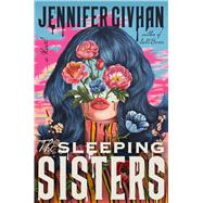 The Sleeping Sisters A Novel by Givhan, Jennifer, 9780316581554