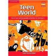 Teen World: Multi-Level photocopiable activities for teenagers by Joanna Budden, 9780521721554