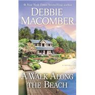 A Walk Along the Beach A Novel by Macomber, Debbie, 9780593171554
