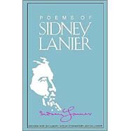 Poems of Sidney Lanier by Lanier, Sidney; Lanier, Mary Day; Lanier, Mary Day, 9780820321554