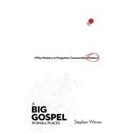 A Big Gospel in Small Places by Witmer, Stephen; Ortlund, Ray, 9780830841554