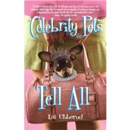 Celebrity Pets Tell All by Ubberud, Lai, 9781582701554