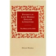Poverty in Late Middle English Literature The Meene and the Riche by Hazell, Dinah, 9781846821554
