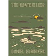 The Boatbuilder by Gumbiner, Daniel, 9781944211554