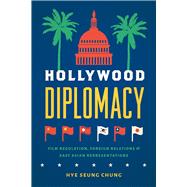 Hollywood Diplomacy by Chung, Hye Seung, 9781978801554