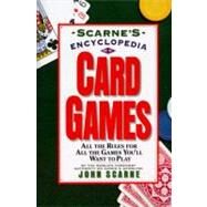 Scarne's Encyclopedia of Card Games by Scarne, John, 9780062731555